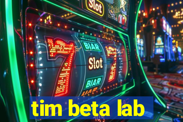 tim beta lab