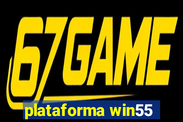 plataforma win55