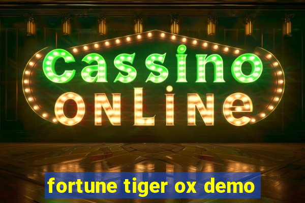 fortune tiger ox demo