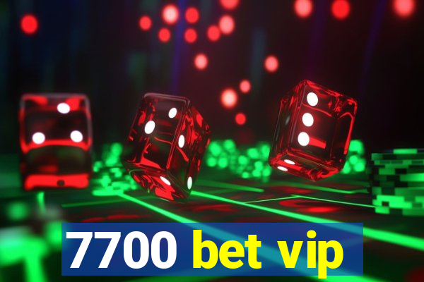 7700 bet vip