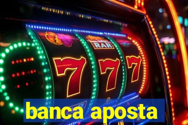 banca aposta