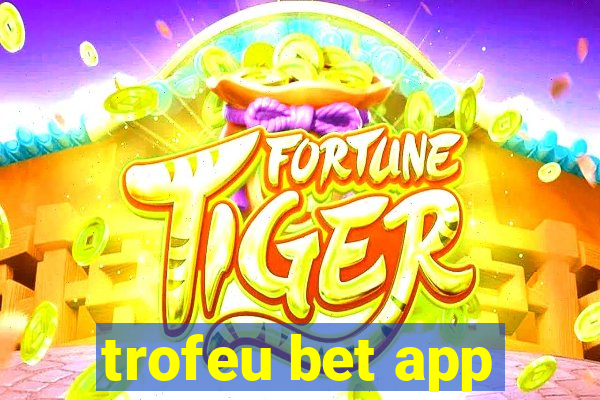 trofeu bet app