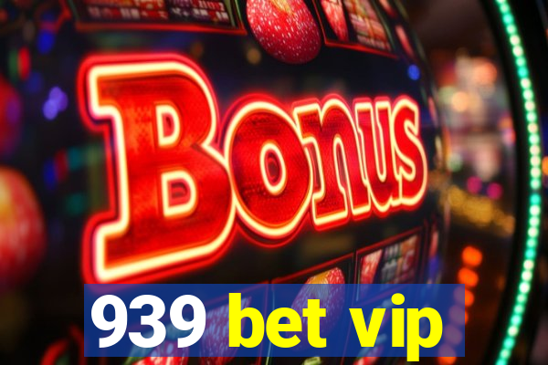 939 bet vip