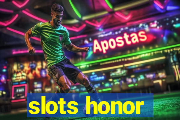 slots honor