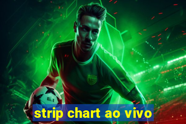 strip chart ao vivo