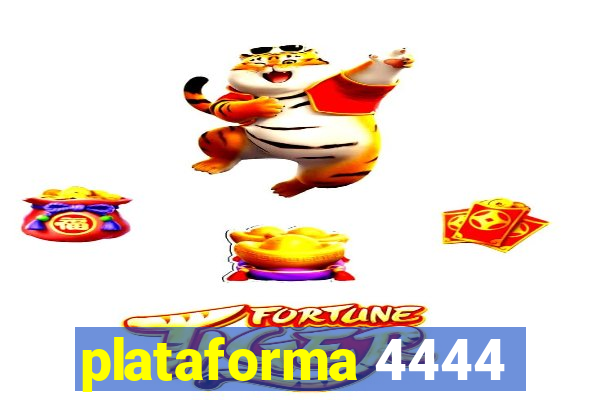 plataforma 4444