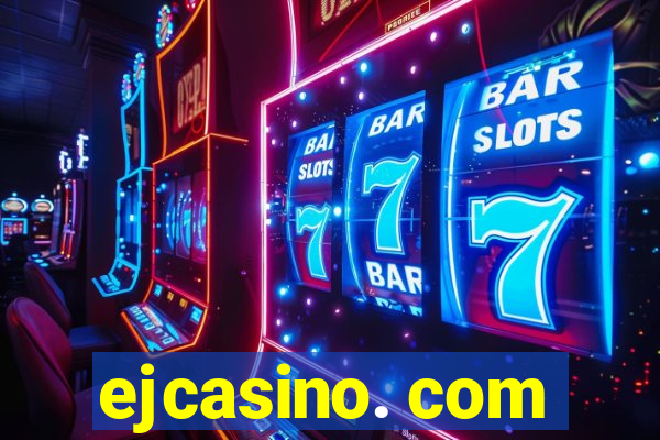 ejcasino. com