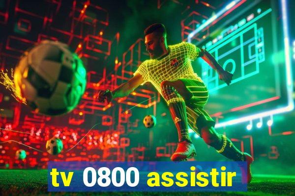 tv 0800 assistir