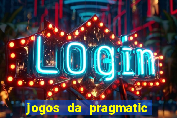 jogos da pragmatic que mais pagam