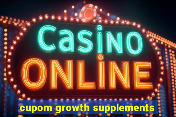 cupom growth supplements