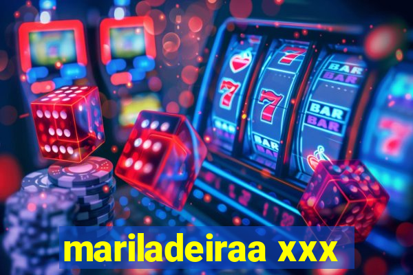 mariladeiraa xxx