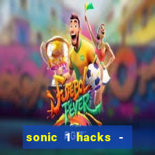 sonic 1 hacks - sonic retro