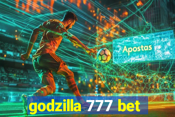 godzilla 777 bet