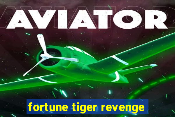 fortune tiger revenge