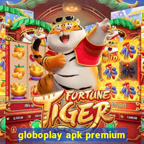 globoplay apk premium