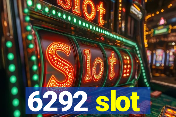 6292 slot