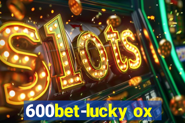 600bet-lucky ox