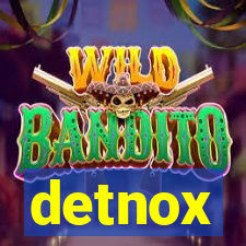 detnox