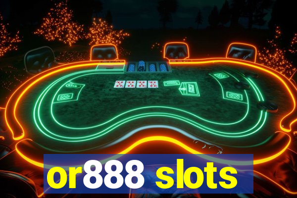 or888 slots