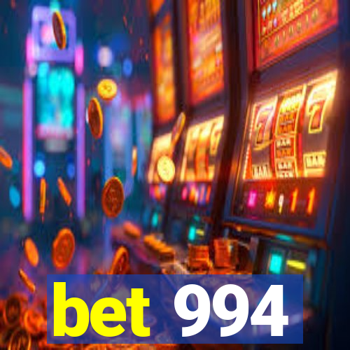 bet 994