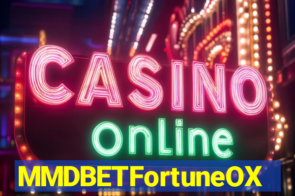 MMDBETFortuneOX