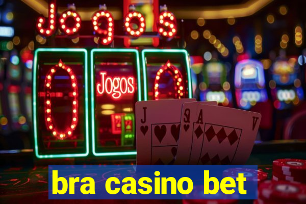 bra casino bet