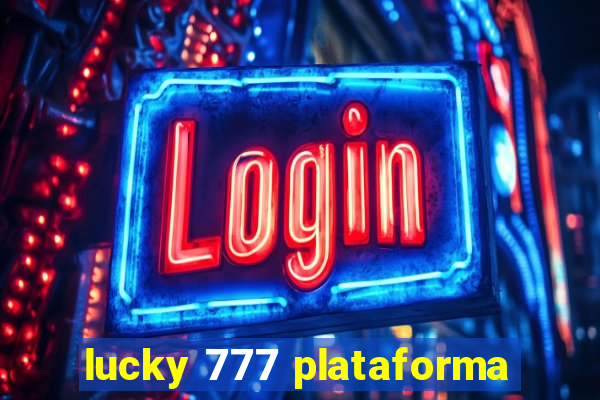 lucky 777 plataforma