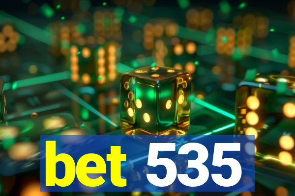 bet 535