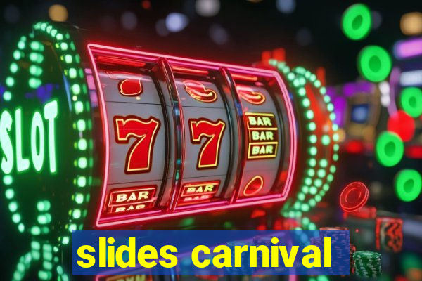 slides carnival