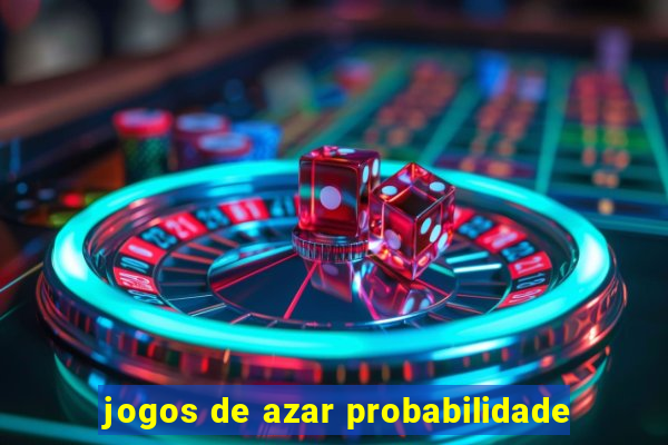 jogos de azar probabilidade