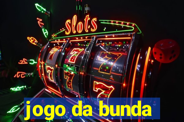 jogo da bunda