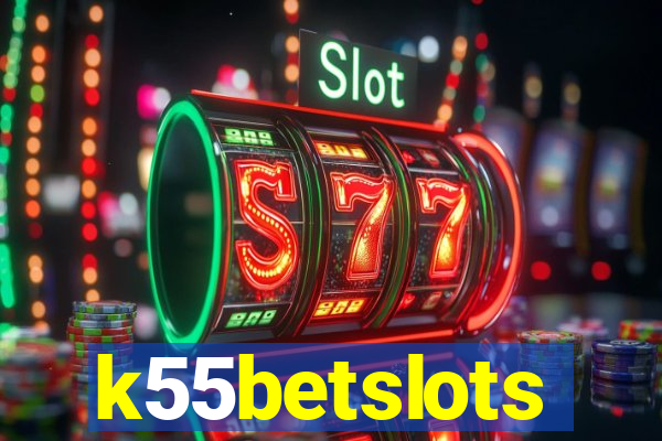 k55betslots