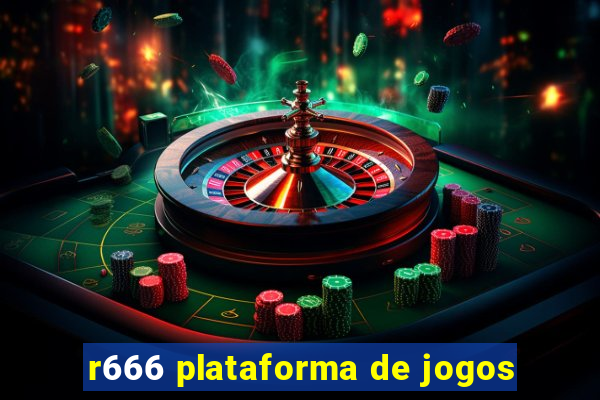 r666 plataforma de jogos