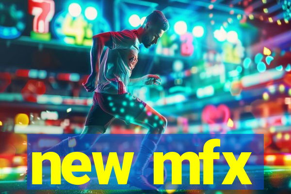 new mfx