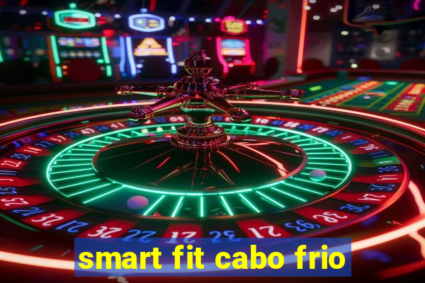 smart fit cabo frio