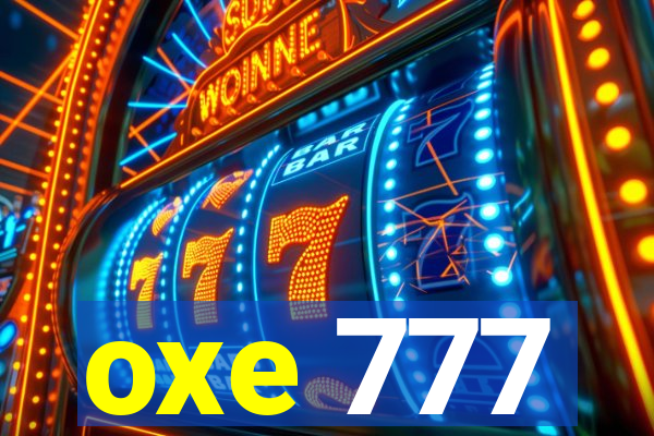 oxe 777