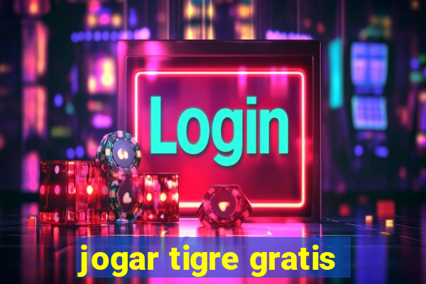 jogar tigre gratis