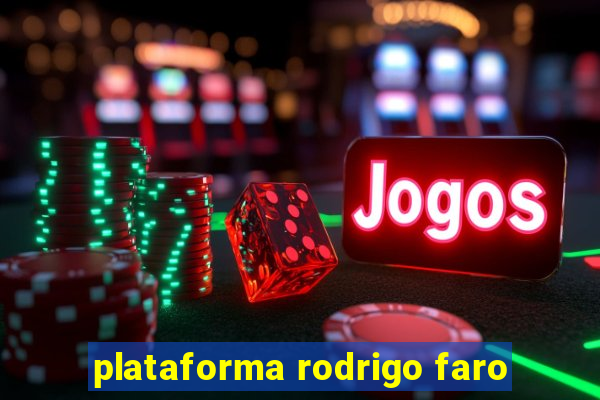 plataforma rodrigo faro