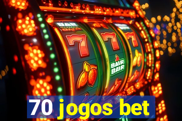 70 jogos bet