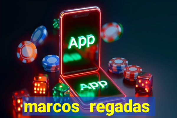 marcos regadas filho fortuna