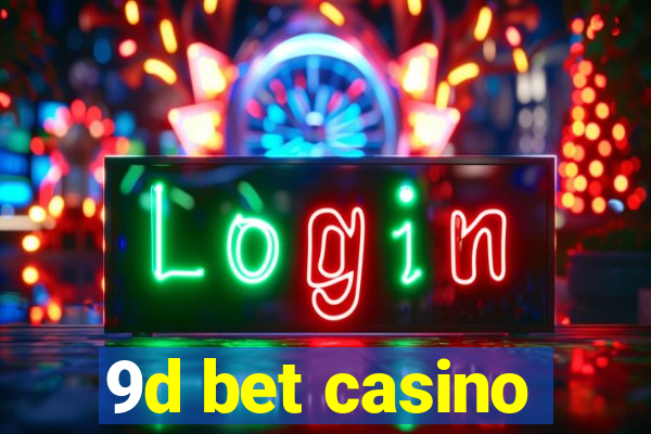 9d bet casino