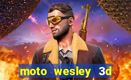 moto wesley 3d dinheiro infinito