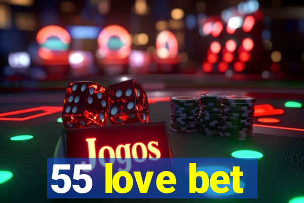 55 love bet