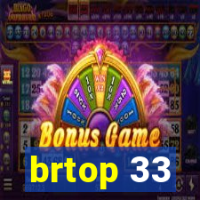 brtop 33