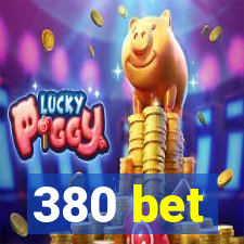 380 bet