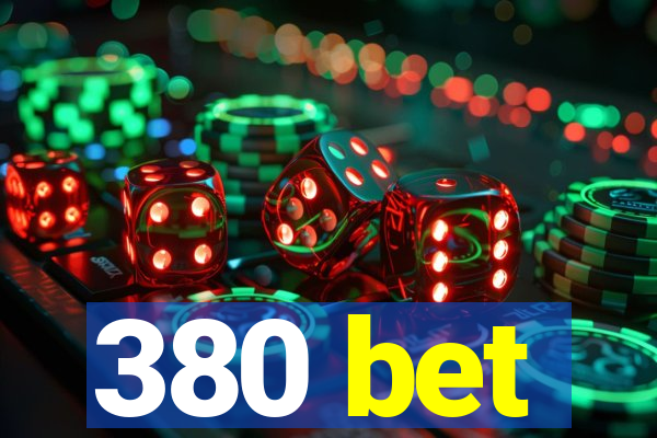 380 bet