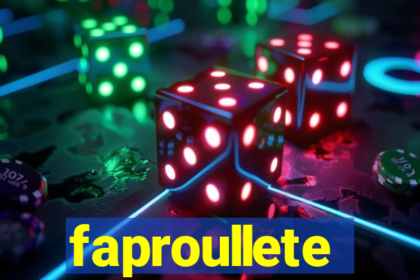 faproullete