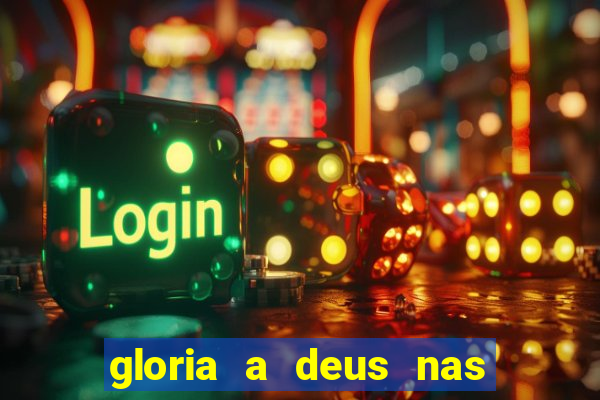 gloria a deus nas alturas cifra