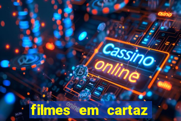 filmes em cartaz cinepolis parque shopping