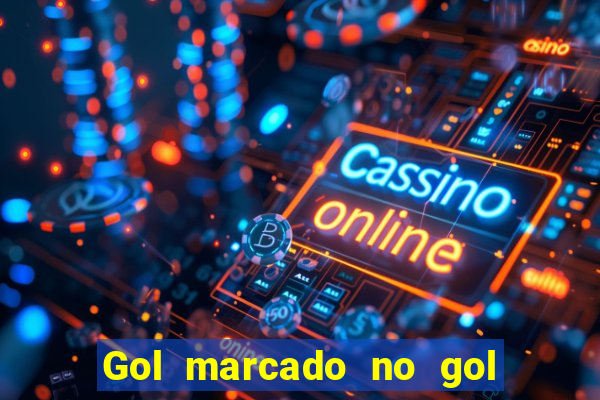 Gol marcado no gol marcado betano